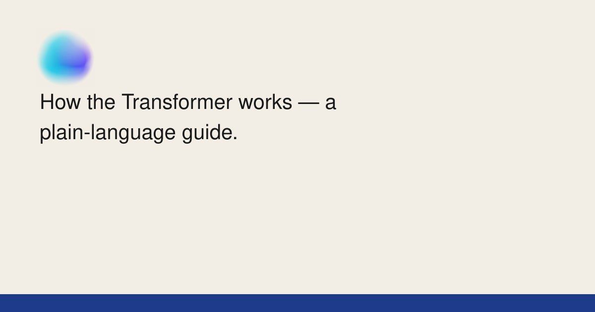 How the Transformer works — a plain-language guide. | Nuqta